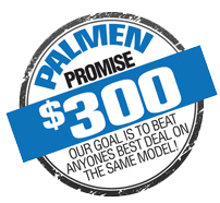 Badge that says Palmen promise $300. Our goal is to beat anyone's best deal on the same model!